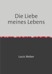 Cover von Die Liebe meines Lebens
