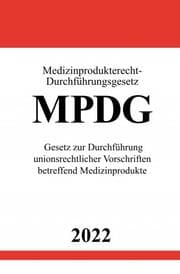 Cover von Medizinprodukterecht-Durchführungsgesetz MPDG 2022