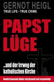 Cover von Papst-Lüge ...und der Irrweg der katholischen Kirche