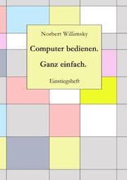 Cover von Computer bedienen. Ganz einfach.