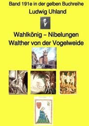 Cover von Wahlkönig - Nibelungen - Walther von der Vogelweide - Band 191e in der gelben Buchreihe - bei Jürgen Ruszkowski