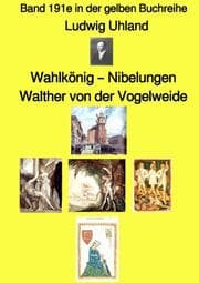 Cover von Wahlkönig - Nibelungen - Walther von der Vogelweide - Band 191e in der gelben Buchreihe - Farbe - bei Jürgen Ruszkowski