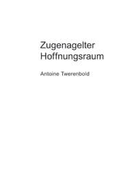 Cover von Zugenagelter Hoffnungsraum