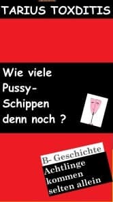 Cover von Wie viele Pussy- Schippen denn noch?