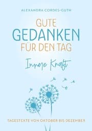 Cover von Gute Gedanken für den Tag - Innere Kraft