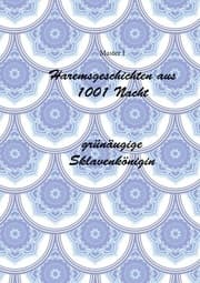 Cover von Haremsgeschichten Aus 1001 Nacht -Grünäugige Sklavenkönigin