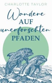 Cover von Wandere auf unerforschten Pfaden