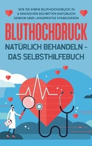 Cover von Bluthochdruck natürlich behandeln - Das Selbsthilfebuch