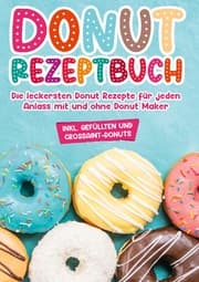 Cover von Donut Rezeptbuch: Die leckersten Donut Rezepte für jeden Anlass mit und ohne Donut Maker