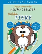 Cover von Bezaubernde Ausmalbilder Malen nach Zahlen - Wilde Tiere