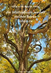 Cover von die blätterkrone wedelt meiner borke leben zu