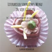 Cover von Literarisch sinnliches Menu in vier Gängen