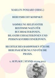 Cover von Berufsrecht kompakt: Sammlung relevanter Bestimmungen für Buchhalter:innen, Bilanzbuchhalter:innen und Personalverrechner:innen. Rechtliches Basiswissen für die Berufsausübung und für die Praxis.