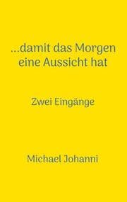 Cover von ...damit das Morgen eine Aussicht hat