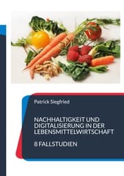 Cover von Nachhaltigkeit und Digitalisierung in der Lebensmittelwirtschaft