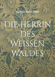 Cover von Die Herrin des Weißen Waldes