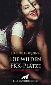 Cover von Die wilden FKK-Plätze - Erotische Geschichte + 2 weitere Geschichten