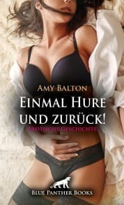 Cover von Einmal Hure und zurück! , Erotische Geschichte