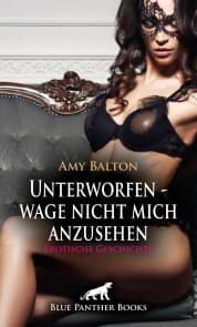 Cover von Unterworfen - wage nicht mich anzusehen , Erotische Geschichte