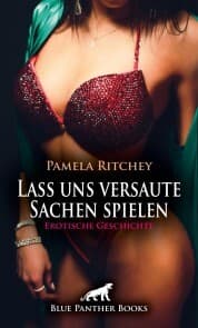 Cover von Lass uns versaute Sachen spielen , Erotische Geschichte