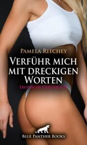 Cover von Verführ mich mit dreckigen Worten , Erotische Geschichte