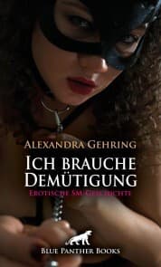 Cover von Ich brauche Demütigung , Erotische SM-Geschichte
