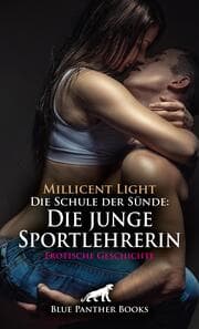 Cover von Die junge Sportlehrerin - Erotische Geschichte + 2 weitere Geschichten