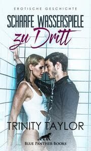 Cover von Scharfe Wasserspiele zu dritt - Erotische Geschichte