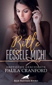 Cover von Bitte fessele mich! - Erotische Geschichte + 2 weitere Geschichten