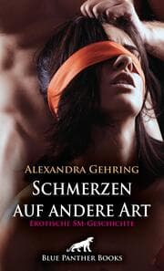 Cover von Schmerzen auf andere Art - Erotische SM-Geschichte + 1 weitere Geschichte