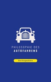 Cover von Philosophie des Autofahrens
