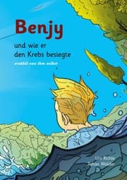 Cover von Benjy, und wie er den Krebs besiegte