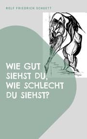Cover von Wie gut siehst du, wie schlecht du siehst?