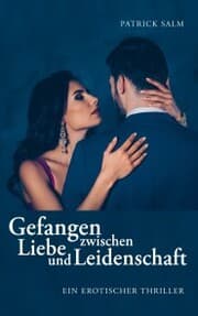 Cover von Gefangen zwischen Liebe und Leidenschaft