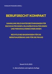 Cover von Berufsrecht kompakt: Sammlung relevanter Bestimmungen für Buchhalter:innen, Bilanzbuchhalter:innen und Personalverrechner:innen. Rechtliches Basiswissen für die Berufsausübung und für die Praxis.