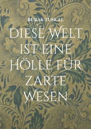 Cover von Diese Welt ist eine Hölle für zarte Wesen