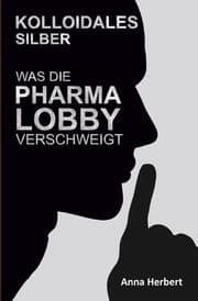 Cover von Kolloidales Silber - Was die Pharmalobby verschweigt