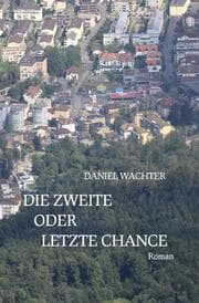 Cover von Die zweite oder letzte Chance