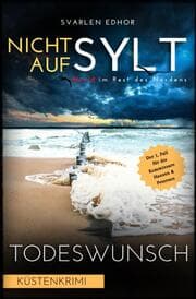 Cover von NICHT AUF SYLT - Mord im Rest des Nordens [Küstenkrimi] Band 1: Todeswunsch - Buchhandelsausgabe
