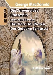 Cover von Die Schwerelose Prinzessin, Das Herz des Riesen Und Der Goldene Schlüssel