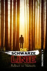 Cover von DIE SCHWARZE LINIE - Aufbruch ins Unbekannte
