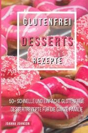 Cover von Glutenfrei Desserts Rezepte