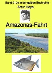 Cover von Amazonas-Fahrt - Band 210e in der gelben Buchreihe - bei Jürgen Ruszkowski