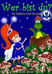 Cover von Wer bist du? Die magische Kraft des Guten!