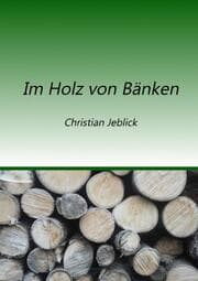 Cover von Im Holz von Bänken