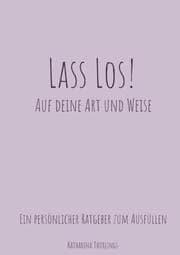 Cover von Lass Los! - Auf deine Art und Weise