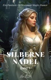 Cover von Silberne Nadel:Ein Fantasie Liebesroman Magie Humor Roman(Band 1)
