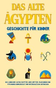 Cover von Das alte Ägypten - Geschichte für Kinder