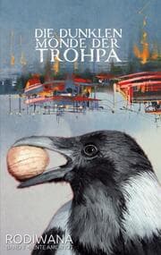 Cover von Die dunklen Monde der Trohpa