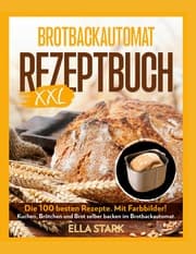Cover von BROTBACKAUTOMAT REZEPTBUCH XXL
